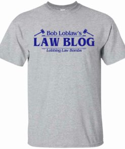Bob Loblaw’s Law Blog Lobbing Law Bombs Shirt, Hoodie, Tank Shirt Sweatshirt Long Sleeve Hoodie Tank Mug