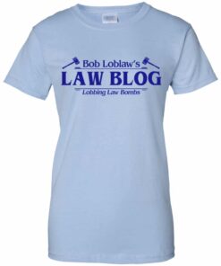 Bob Loblaws Law Blog Lobbing Law Bombs Shirt Hoodie Tank Shirt Sweatshirt Long Sleeve Hoodie Tank Mug 2