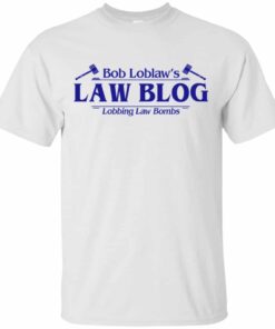 Bob Loblaws Law Blog Lobbing Law Bombs Shirt Hoodie Tank Shirt Sweatshirt Long Sleeve Hoodie Tank Mug 3