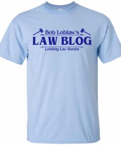 Bob Loblaws Law Blog Lobbing Law Bombs Shirt Hoodie Tank Shirt Sweatshirt Long Sleeve Hoodie Tank Mug 4
