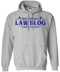 Bob Loblaws Law Blog Lobbing Law Bombs Shirt Hoodie Tank Shirt Sweatshirt Long Sleeve Hoodie Tank Mug 8