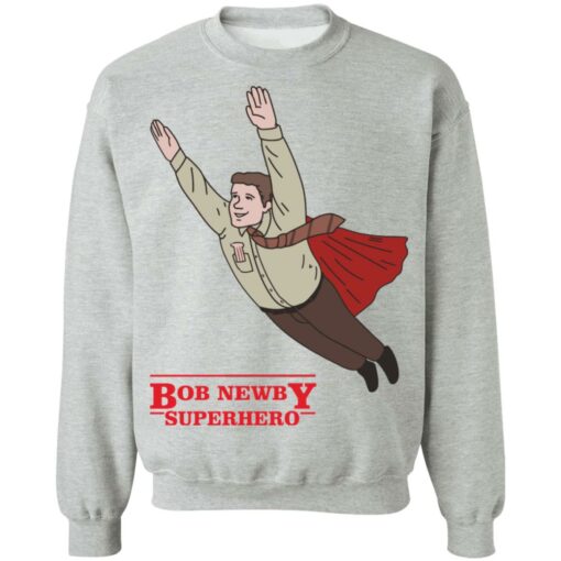 Bob newby superhero shirt Shirt Sweatshirt Long Sleeve Hoodie Tank Mug