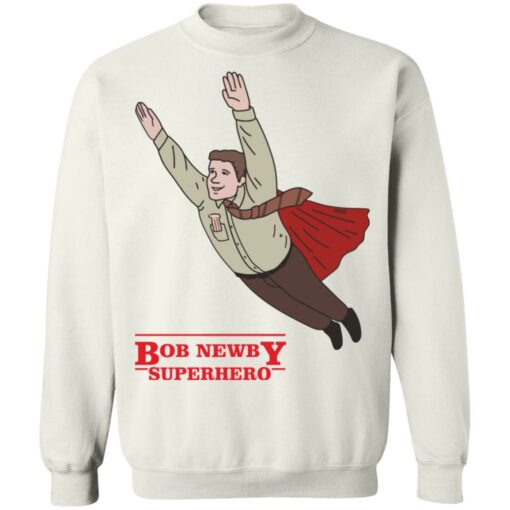 Bob newby superhero shirt Shirt Sweatshirt Long Sleeve Hoodie Tank Mug