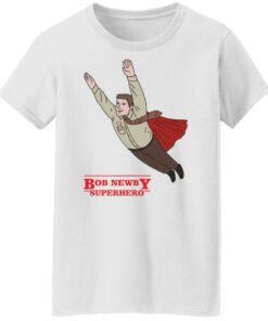 Bob newby superhero shirt Shirt Sweatshirt Long Sleeve Hoodie Tank Mug 5 Bob newby superhero shirt Shirt Sweatshirt Long Sleeve Hoodie Tank Mug 6