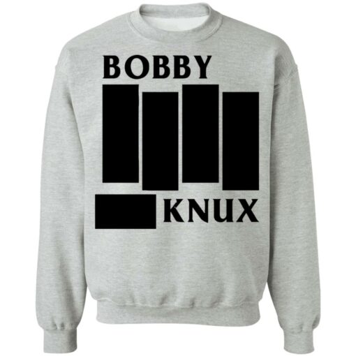 Bobby knux shirt Shirt Sweatshirt Long Sleeve Hoodie Tank Mug