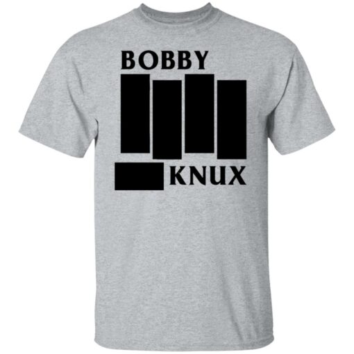 Bobby knux shirt Shirt Sweatshirt Long Sleeve Hoodie Tank Mug