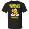 Boneless chocobo wings shirt Shirt Sweatshirt Long Sleeve Hoodie Tank Mug