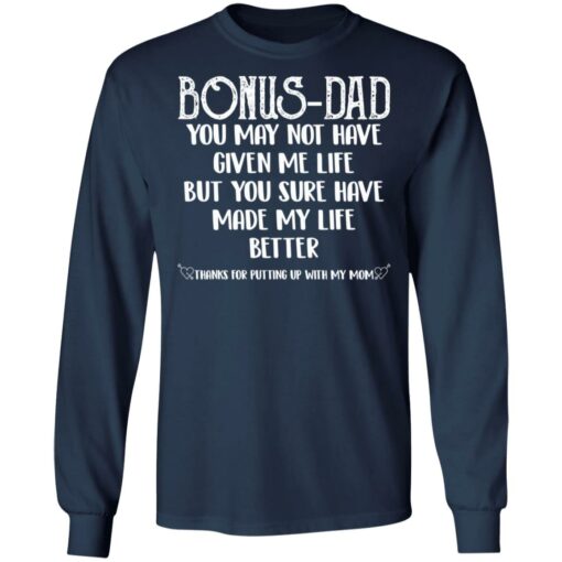 Bonus Dad you sure have made my life better shirt Shirt Sweatshirt Long Sleeve Hoodie Tank Mug