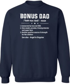 Bonus dad noun connected by love not dna role model provider shirt 3 Bonus dad noun connected by love not dna role model provider shirt 4