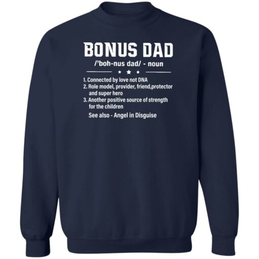 Bonus dad noun connected by love not dna role model provider shirt