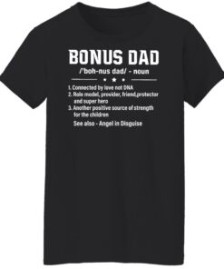 Bonus dad noun connected by love not dna role model provider shirt 5 Bonus dad noun connected by love not dna role model provider shirt 6