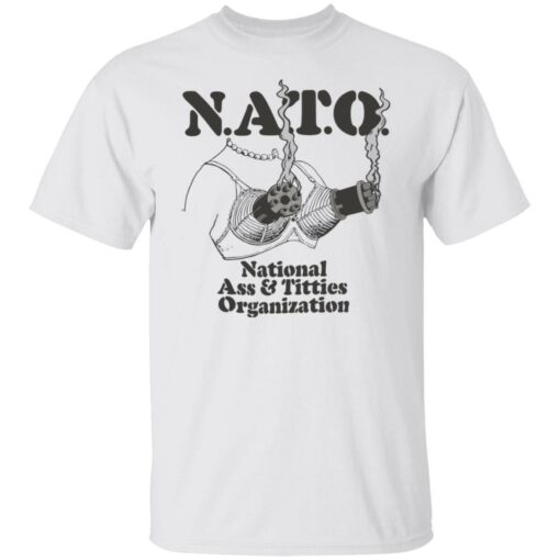 Boob nato national a and titties organization shirt Shirt Sweatshirt Long Sleeve Hoodie Tank Mug