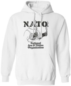 Boob nato national a and titties organization shirt Shirt Sweatshirt Long Sleeve Hoodie Tank Mug
