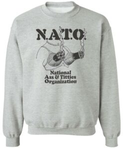 Boob nato national a and titties organization shirt Shirt Sweatshirt Long Sleeve Hoodie Tank Mug 3