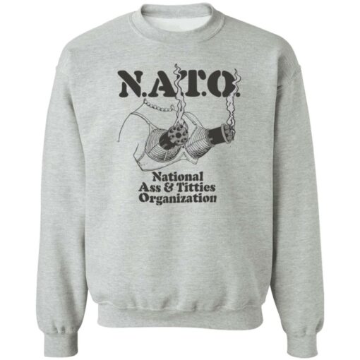 Boob nato national a and titties organization shirt Shirt Sweatshirt Long Sleeve Hoodie Tank Mug