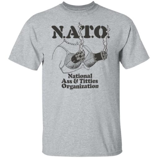 Boob nato national a and titties organization shirt Shirt Sweatshirt Long Sleeve Hoodie Tank Mug