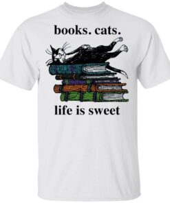 Book cats life is sweet shirt Shirt Sweatshirt Long Sleeve Hoodie Tank Mug