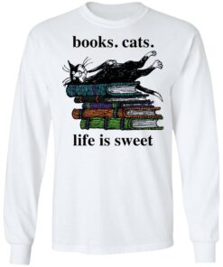 Book cats life is sweet shirt Shirt Sweatshirt Long Sleeve Hoodie Tank Mug