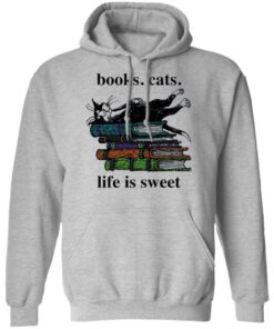 Book cats life is sweet shirt Shirt Sweatshirt Long Sleeve Hoodie Tank Mug 2 Book cats life is sweet shirt Shirt Sweatshirt Long Sleeve Hoodie Tank Mug 2
