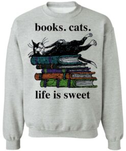Book cats life is sweet shirt Shirt Sweatshirt Long Sleeve Hoodie Tank Mug 4 Book cats life is sweet shirt Shirt Sweatshirt Long Sleeve Hoodie Tank Mug 4
