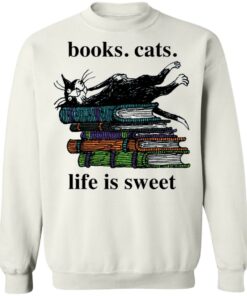 Book cats life is sweet shirt Shirt Sweatshirt Long Sleeve Hoodie Tank Mug 5 Book cats life is sweet shirt Shirt Sweatshirt Long Sleeve Hoodie Tank Mug 5