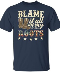 Boots blame it all on my roots shirt Shirt Sweatshirt Long Sleeve Hoodie Tank Mug 5