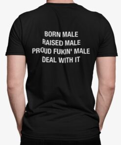 Born Male Raised Male Proud Fkin Male Deal With It Shirt Sweatshirt Long Sleeve Hoodie Tank Mug Born Male Raised Male Proud Fkin Male Deal With It Shirt Sweatshirt Long Sleeve Hoodie Tank Mug