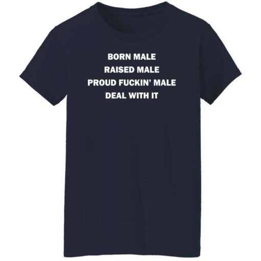 Born male raised male shirt Shirt Sweatshirt Long Sleeve Hoodie Tank Mug