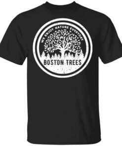BostonTrees We Enjoy Nature Everyday T-Shirts
