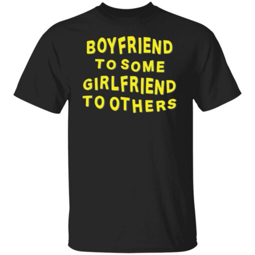 Boyfriend for some girlfriend to others shirt Shirt Sweatshirt Long Sleeve Hoodie Tank Mug