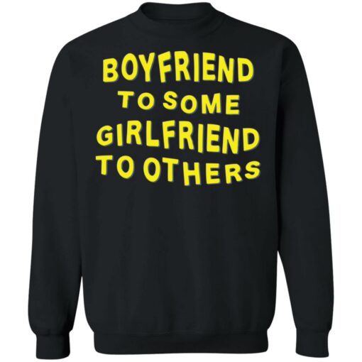 Boyfriend for some girlfriend to others shirt Shirt Sweatshirt Long Sleeve Hoodie Tank Mug