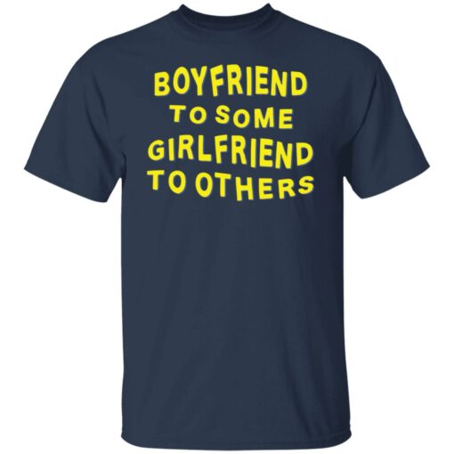 Boyfriend for some girlfriend to others shirt Shirt Sweatshirt Long Sleeve Hoodie Tank Mug