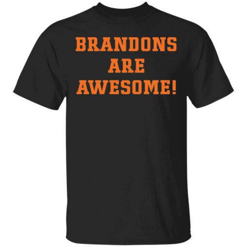 Brandons are awesome shirt Shirt Sweatshirt Long Sleeve Hoodie Tank Mug