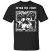 Break The Chain Defund + Dismantle T-Shirts