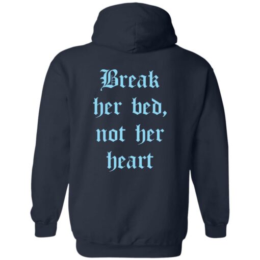 Break her bed not her heart shirt Shirt Sweatshirt Long Sleeve Hoodie Tank Mug