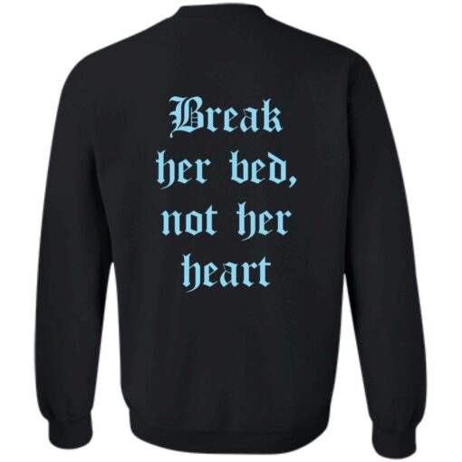 Break her bed not her heart shirt Shirt Sweatshirt Long Sleeve Hoodie Tank Mug