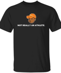 Brenden Clinton not really an athlete shirt Shirt Sweatshirt Long Sleeve Hoodie Tank Mug Brenden Clinton not really an athlete shirt Shirt Sweatshirt Long Sleeve Hoodie Tank Mug