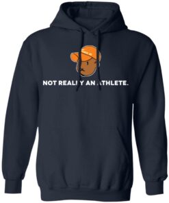Brenden Clinton not really an athlete shirt Shirt Sweatshirt Long Sleeve Hoodie Tank Mug