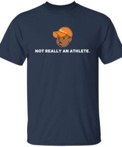 Brenden Clinton not really an athlete shirt Shirt Sweatshirt Long Sleeve Hoodie Tank Mug 5