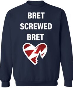 Bret screwed bret shirt Shirt Sweatshirt Long Sleeve Hoodie Tank Mug 3 Bret screwed bret shirt Shirt Sweatshirt Long Sleeve Hoodie Tank Mug 4