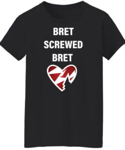 Bret screwed bret shirt Shirt Sweatshirt Long Sleeve Hoodie Tank Mug 5 Bret screwed bret shirt Shirt Sweatshirt Long Sleeve Hoodie Tank Mug 6