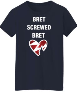 Bret screwed bret shirt Shirt Sweatshirt Long Sleeve Hoodie Tank Mug 6 Bret screwed bret shirt Shirt Sweatshirt Long Sleeve Hoodie Tank Mug 7
