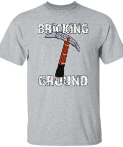 Brick Science Bricking Ground Shirt Shirt Sweatshirt Long Sleeve Hoodie Tank Mug