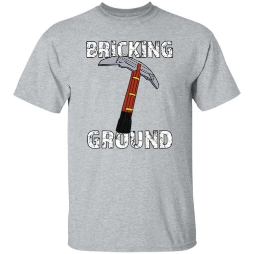 Brick Science Bricking Ground Shirt Shirt Sweatshirt Long Sleeve Hoodie Tank Mug