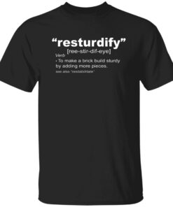 Brick Science Resturdify Shirt Shirt Sweatshirt Long Sleeve Hoodie Tank Mug