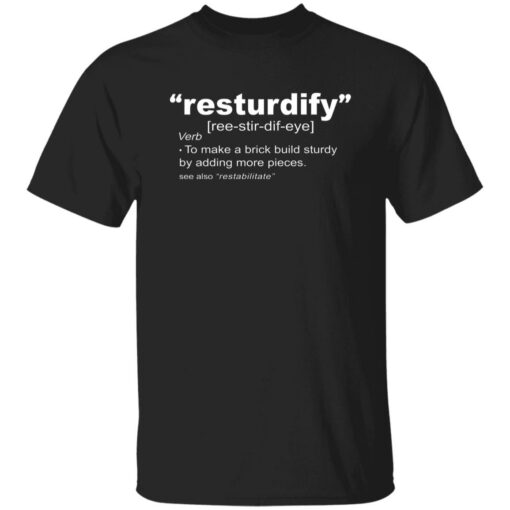 Brick Science Resturdify Shirt Shirt Sweatshirt Long Sleeve Hoodie Tank Mug