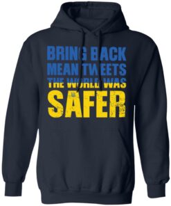 Bring back mean tweets the world was safer shirt Shirt Sweatshirt Long Sleeve Hoodie Tank Mug