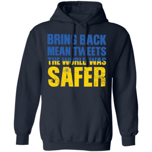 Bring back mean tweets the world was safer shirt Shirt Sweatshirt Long Sleeve Hoodie Tank Mug