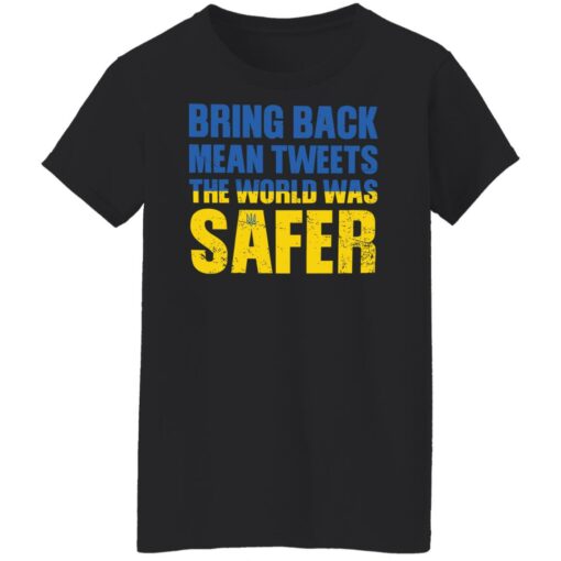 Bring back mean tweets the world was safer shirt Shirt Sweatshirt Long Sleeve Hoodie Tank Mug