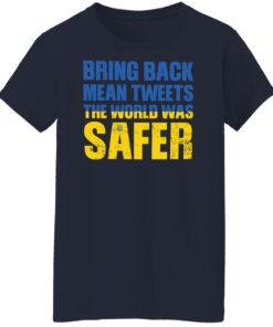 Bring back mean tweets the world was safer shirt Shirt Sweatshirt Long Sleeve Hoodie Tank Mug 6 Bring back mean tweets the world was safer shirt Shirt Sweatshirt Long Sleeve Hoodie Tank Mug 7